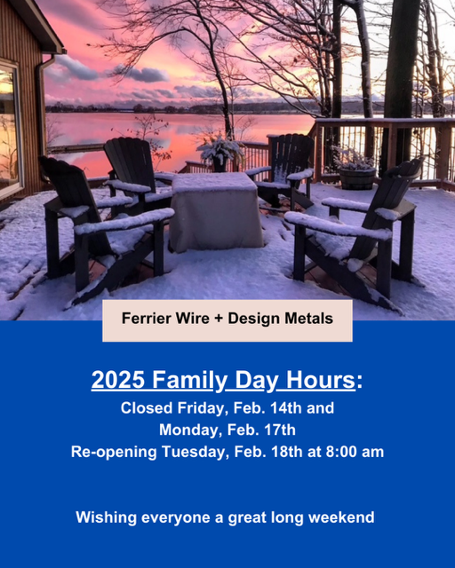 Ferrier Wire + Design Metals Family Day Hours